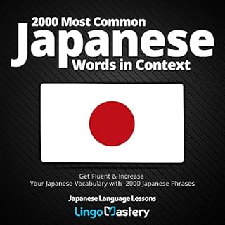 2000 Most Common Japanese Words in Context: Get Fluent & Increase Your Japanese Vocabulary with 2000 Japanese Phrases Aud