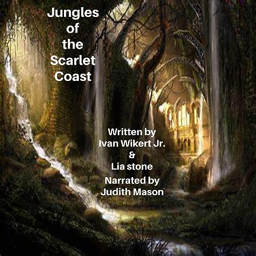 Jungles of the Scarlet Coast Audiolivro Por Ivan Wikert Jr., Lia Stone capa