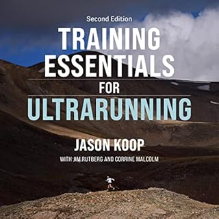 Training Essentials for Ultrarunning: Second Edition Audiobook By Jason Koop, Jim Rutberg, Corrine Malcolm cover art