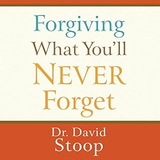 Forgiving What You'll Never Forget Audiolibro Por David Stoop arte de portada