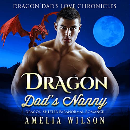 Dragon Dad’s Nanny Audiolibro Por Amelia Wilson arte de portada