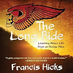 The Long Ride: Learning about Life from an Outlaw Biker cover art