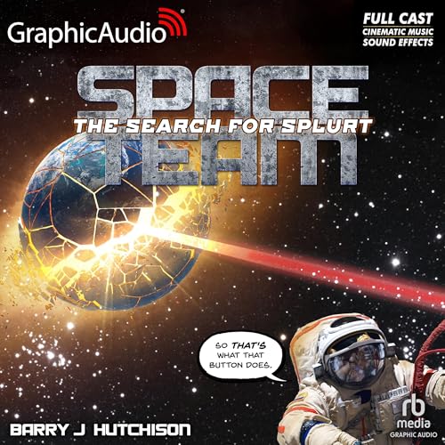 Space Team 3: The Search for Splurt (Dramatized Adaptation) cover art