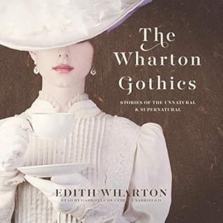 The Wharton Gothics Audiobook By Edith Wharton cover art