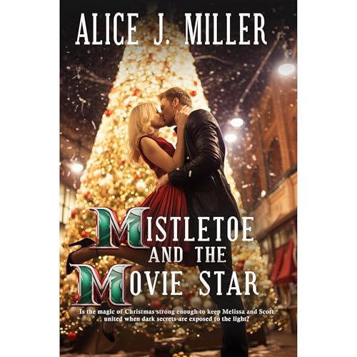 Mistletoe and the Movie Star Audiobook By Alice J Miller cover art