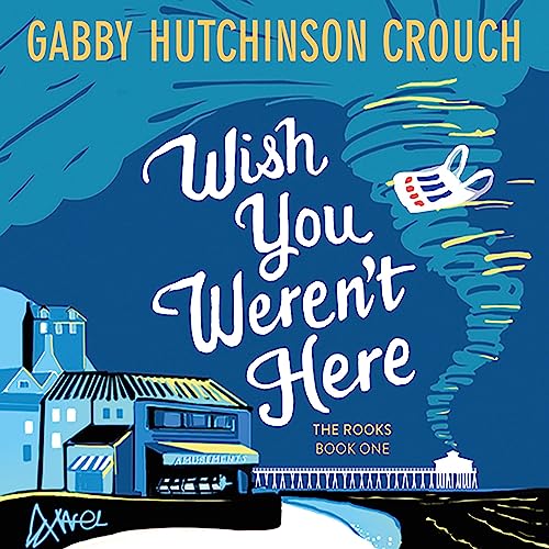 Wish You Weren't Here Audiolibro Por Gabby Hutchinson Crouch arte de portada