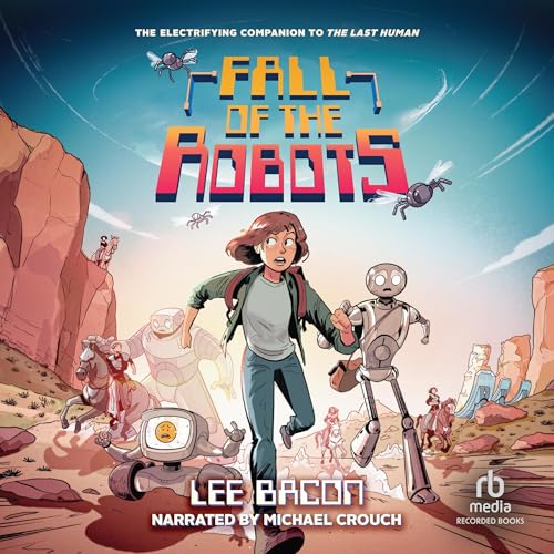 Fall of the Robots Audiobook By Lee Bacon, Chris Danger cover art