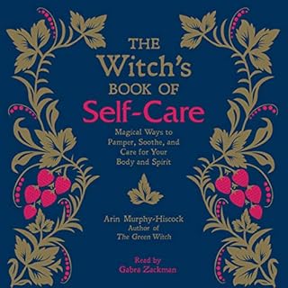 The Witch's Book of Self-Care Audiobook By Arin Murphy-Hiscock cover art