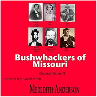 Bushwhackers of Missouri and General Order 11 Audiobook By Meredith Isaac Anderson cover art