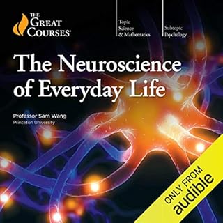 Neuroscience of Everyday Life Audiobook By The Great Courses cover art