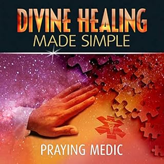 Divine Healing Made Simple Audiolibro Por Praying Medic arte de portada