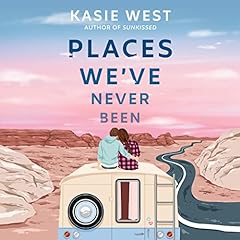 Places We've Never Been Audiobook By Kasie West cover art