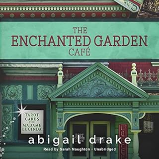 The Enchanted Garden Café Audiobook By Abigail Drake cover art