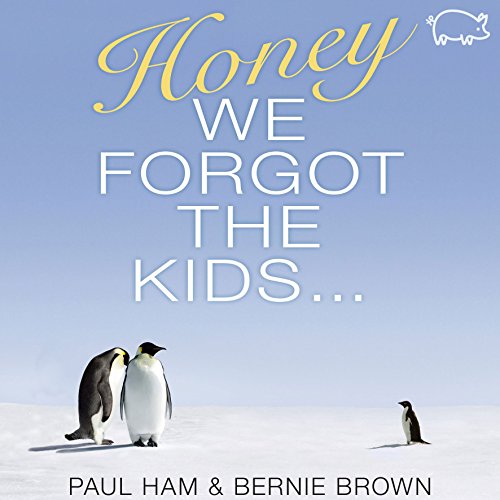 Honey, We Forgot the Kids Audiobook By Paul Ham, Bernie Brown cover art