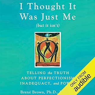 I Thought It Was Just Me (but it isn’t) Audiobook By Brené Brown cover art