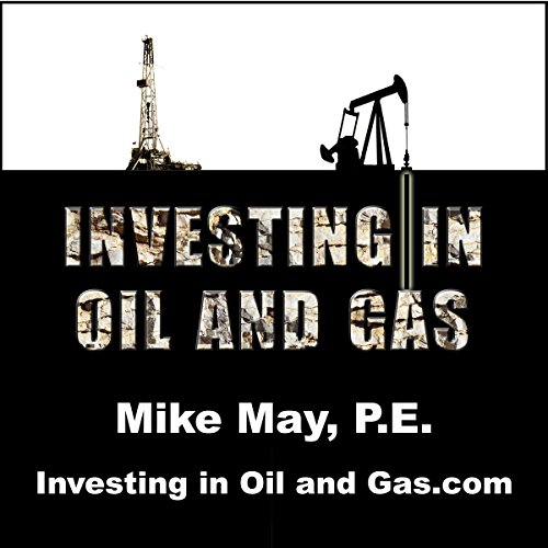 Investing in Oil and Gas Audiobook By Mike May P.E. cover art