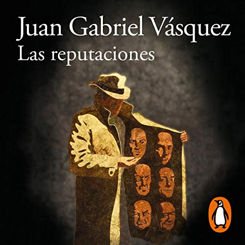 Las reputaciones [Reputations] Audiobook By Juan Gabriel Vásquez cover art