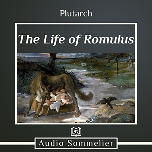 The Life of Romulus Audiobook By Plutarch, Bernadotte Perrin - translator cover art