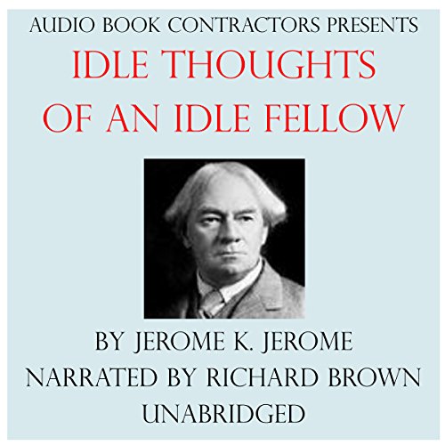 Idle Thoughts of an Idle Fellow Audiolibro Por Jerome K. Jerome arte de portada