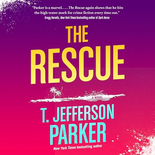 The Rescue Audiobook By T. Jefferson Parker cover art