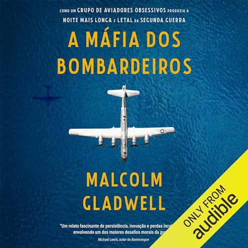 A máfia dos bombardeiros Audiolivro Por Malcolm Gladwell capa