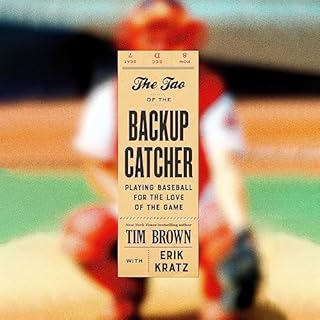 The Tao of the Backup Catcher Audiobook By Tim Brown, Erik Kratz - contributor cover art