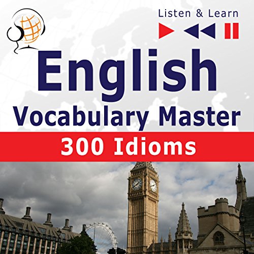 Couverture de English Vocabulary Master - 300 Idioms. For Intermediate / Advanced Learners - Proficiency Level B2-C1