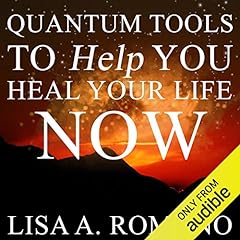 Quantum Tools to Help You Heal Your Life Now cover art