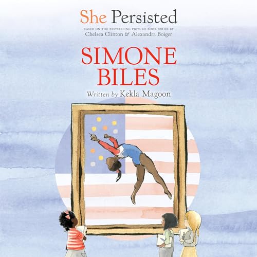 She Persisted: Simone Biles Audiolibro Por Kekla Magoon, Chelsea Clinton - introduction arte de portada