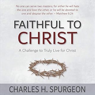 Faithful to Christ Audiobook By Charles Spurgeon cover art