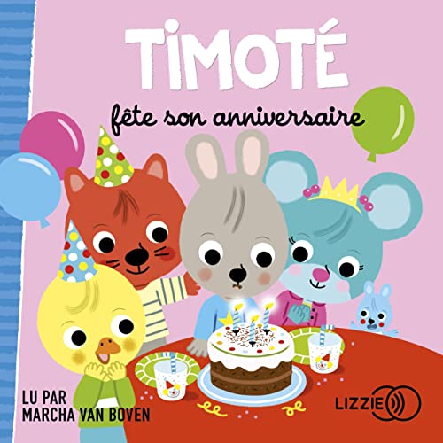 Timoté fête son anniversaire Audiobook By Emmanuelle Massonaud, Mélanie Combes cover art