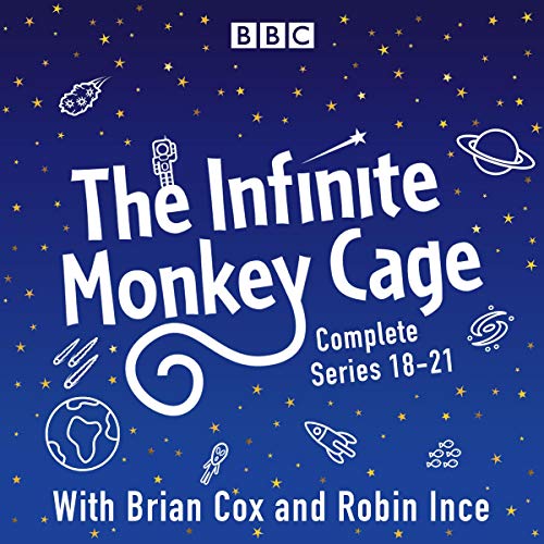 The Infinite Monkey Cage: Series 18-21 Plus Apollo Special Audiobook By Professor Brian Cox cover art