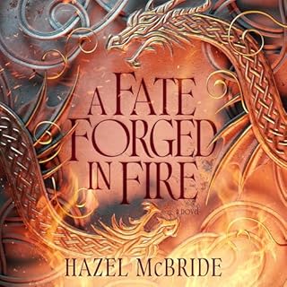 A Fate Forged in Fire Audiobook By Hazel McBride cover art