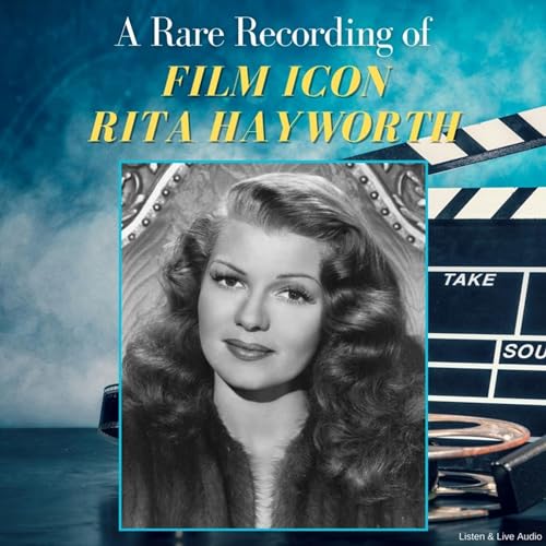 A Rare Recording of Film Icon Rita Hayworth cover art