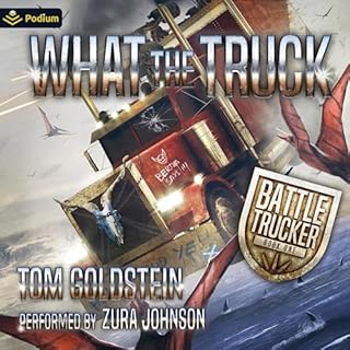 What the Truck: An Apocalypse LitRPG Audiolibro Por Tom Goldstein arte de portada