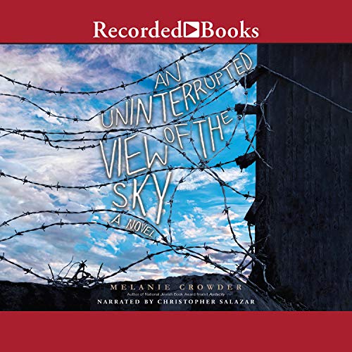 An Uninterrupted View of the Sky Audiobook By Melanie Crowder cover art