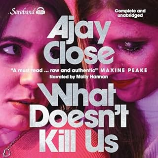 What Doesn't Kill Us Audiobook By Ajay Close cover art