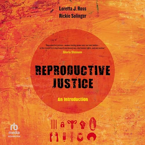 Reproductive Justice Audiolibro Por Loretta Ross, Rickie Solinger arte de portada