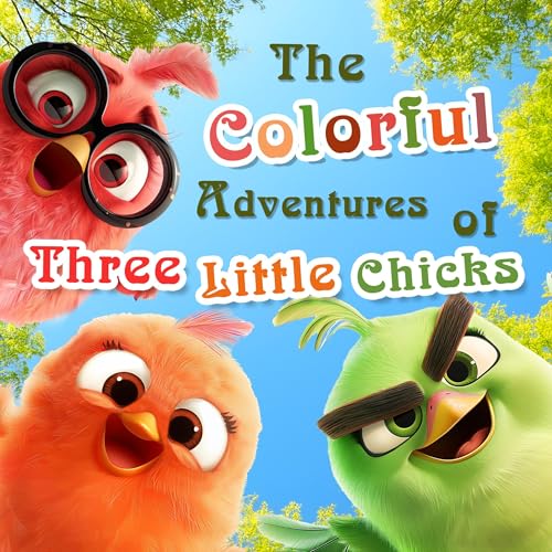 The Colorful Adventures of Three Little Chicks Audiobook By Chi Su cover art