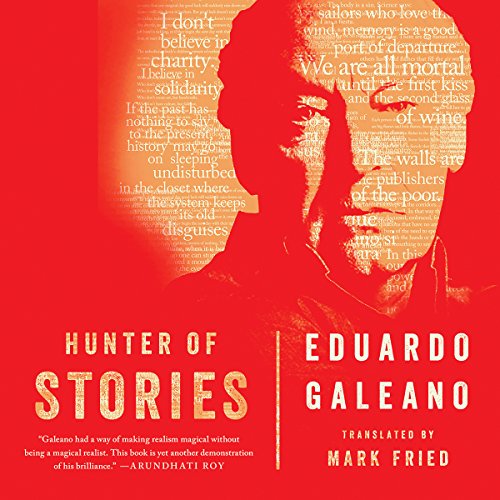 Hunter of Stories Audiobook By Eduardo Galeano, Mark Fried - translator cover art