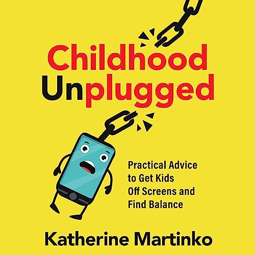 Childhood Unplugged Audiobook By Katherine Johnson Martinko cover art