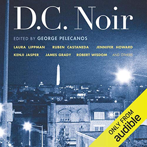 D.C. Noir Audiobook By George Pelecanos - editor cover art