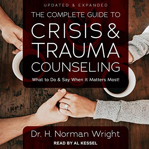 The Complete Guide to Crisis & Trauma Counseling cover art