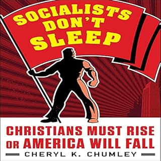 Socialists Don't Sleep: Christians Must Rise or America Will Fall Audiolibro Por Cheryl K. Chumley arte de portada