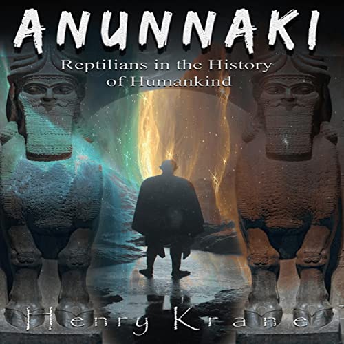 Anunnaki: Reptilians in the History of Humankind Audiolibro Por Henry Krane arte de portada