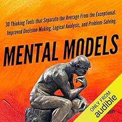 Couverture de Mental Models: 30 Thinking Tools that Separate the Average from the Exceptional