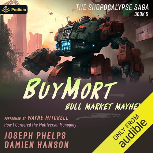 BuyMort: Bull Market Mayhem: How I Cornered the Multiversal Monopoly Audiolibro Por Damien Hanson, Joseph Phelps arte de port