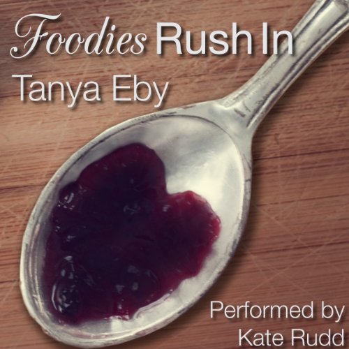 Foodies Rush In Audiolibro Por Tanya Eby arte de portada