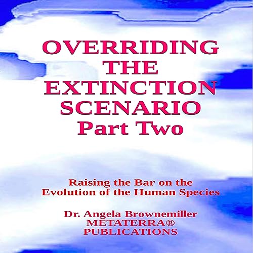 Overriding the Extinction Scenario, Part Two cover art