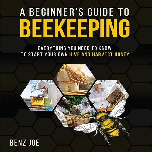 A Beginner's Guide to Beekeeping Audiobook By Benz Joe cover art